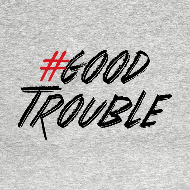 Good Trouble by Work for Justice